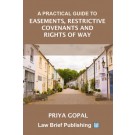 A Practical Guide to Easements, Restrictive Covenants and Rights of Way