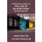 A Practical Guide to the Law of Dilapidations 2nd Edition