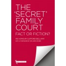 The 'Secret' Family Court: Fact or Fiction?