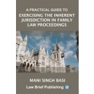 A Practical Guide to Exercising the Inherent Jurisdiction in Family Law Proceedings