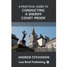 A Practical Guide to Conducting a Sheriff Court Proof