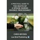 A Practical Guide to the Death of a Spouse During Divorce Proceedings
