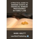 A Practical Guide to Barder Events in Financial Remedy Proceedings in Family Law