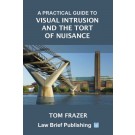 A Practical Guide to Visual Intrusion and the Tort of Nuisance
