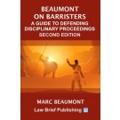 Beaumont on Barristers – A Guide to Defending Disciplinary Proceedings 2nd Edition