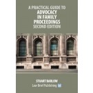 A Practical Guide to Advocacy in Family Proceedings 2nd Edition