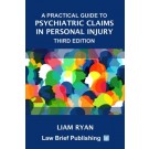 A Practical Guide to Psychiatric Claims in Personal Injury 3rd Edition