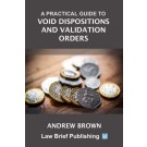 A Practical Guide to Void Dispositions and Validation Orders