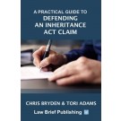 A Practical Guide to Defending an Inheritance Act Claim
