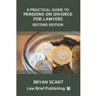 A Practical Guide to Pensions on Divorce for Lawyers 2nd ed