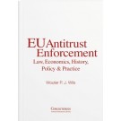 EU Antitrust Enforcement: Law, Economics, History, Policy and Practice