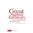 Great Antitrust Enforcers: Lessons from Regulators