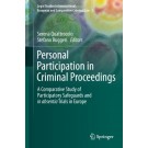 Personal Participation in Criminal Proceedings: A Comparative Study of Participatory Safeguards and in absentia Trials in Europe