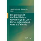 Interpretations of the United Nations Convention on the Law of the Sea by International Courts and Tribunals
