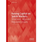 Raising Capital on Sukuk Markets: Structural, Legal and Regulatory Issues