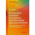 An Assessment Framework for Compliance with International Space Law and Norms: Promoting Equitable Access and Use of Space for Emerging Actors