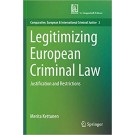 Legitimizing European Criminal Law: Justification and Restrictions