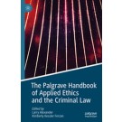 The Palgrave Handbook of Applied Ethics and the Criminal Law