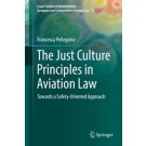 The 'Just Culture' Principles in Aviation Law: Towards a Safety-Oriented Approach