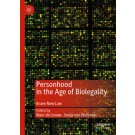 Personhood in the Age of Biolegality: Brave New Law