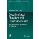 Debating Legal Pluralism and Constitutionalism: New Trajectories for Legal Theory in the Global Age
