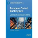 European Central Banking Law: The Role of the European Central Bank and National Central Banks under European Law