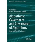 Algorithmic Governance and Governance of Algorithms: Legal and Ethical Challenges