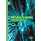 Rethinking Cybercrime: Critical Debates