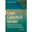 Legal Capacity & Gender: Realising the Human Right to Legal Personhood and Agency of Women, Disabled Women, and Gender Minorities