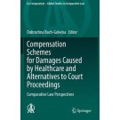 Compensation Schemes for Damages Caused by Healthcare and Alternatives to Court Proceedings: Comparative Law Perspectives