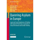 Queering Asylum in Europe: Legal and Social Experiences of Seeking International Protection on grounds of Sexual Orientation and Gender Identity