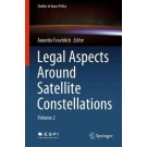 Legal Aspects Around Satellite Constellations: Volume 2