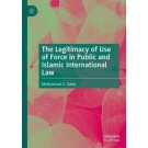 The Legitimacy of Use of Force in Public and Islamic International Law