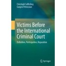 Victims Before the International Criminal Court: Definition, Participation, Reparation