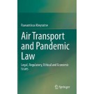Air Transport and Pandemic Law: Legal, Regulatory, Ethical and Economic Issues