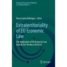 Extraterritoriality of EU Economic Law: The Application of EU Economic Law Outside the Territory of the EU