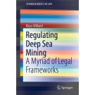 Regulating Deep Sea Mining: A Myriad of Legal Frameworks