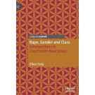 Rape, Gender and Class: Intersections in Courtroom Narratives