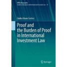 Proof and the Burden of Proof in International Investment Law