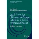 Legal Protection of Vulnerable Groups in Lithuania, Latvia, Estonia and Poland : Trends and Perspectives