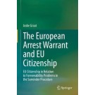 The European Arrest Warrant and EU Citizenship: EU Citizenship in Relation to Foreseeability Problems in the Surrender Procedure