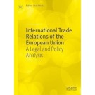International Trade Relations of the European Union: A Legal and Policy Analysis
