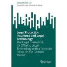 Legal Protection Insurance and Legal Technology: The Legal Framework for Offering Legal Technology with a Particular Focus on the German Market