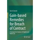 Gain-based Remedies for Breach of Contract: A Comparative Analysis of English and Polish Law