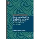 The Impact of Artificial Intelligence on Human Rights Legislation: A Plea for an AI Convention