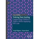 Policing Teen Sexting: Supporting Children’s Rights While Applying the Law