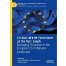 EU Rule of Law Procedures at the Test Bench: Managing Dissensus in the European Constitutional Landscape