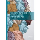 Children's Rights and Criminal Justice in the Digital Age