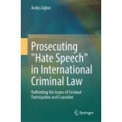 Prosecuting "Hate Speech" in International Criminal Law: Rethinking the Issues of Criminal Participation and Causation