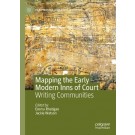 Mapping the Early Modern Inns of Court: Writing Communities